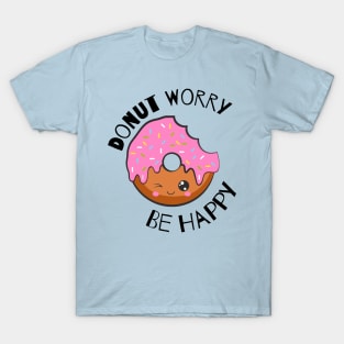 Donut Worry Be Happy Donut Lover T-Shirt